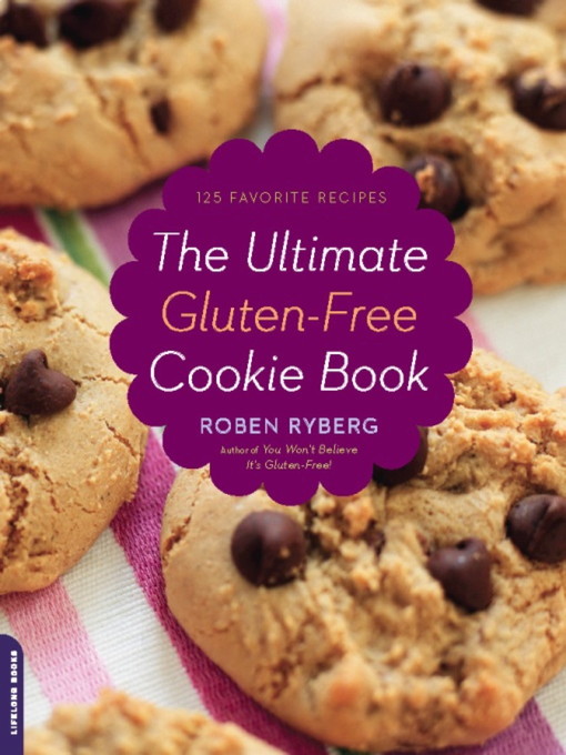 Title details for The Ultimate Gluten-Free Cookie Book by Roben Ryberg - Available